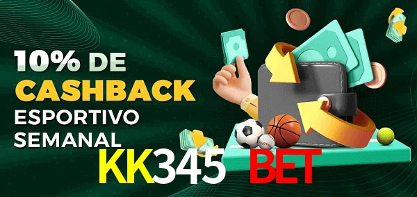 10% de bônus de cashback na KK345 Bet